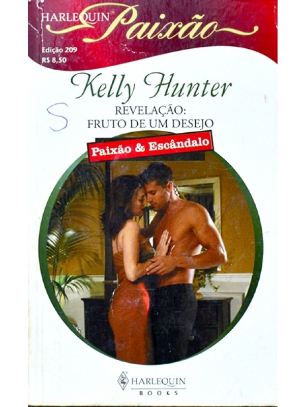 Série Paixão - Revelação: Fruto de um desejo - Kelly Hunter