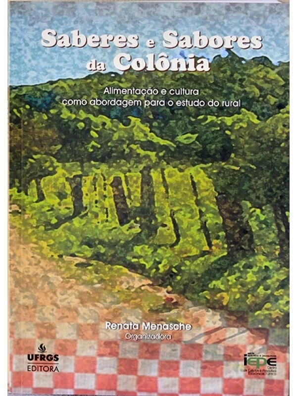 Saberes e sabores da Colônia - Org. Renata Menasche
