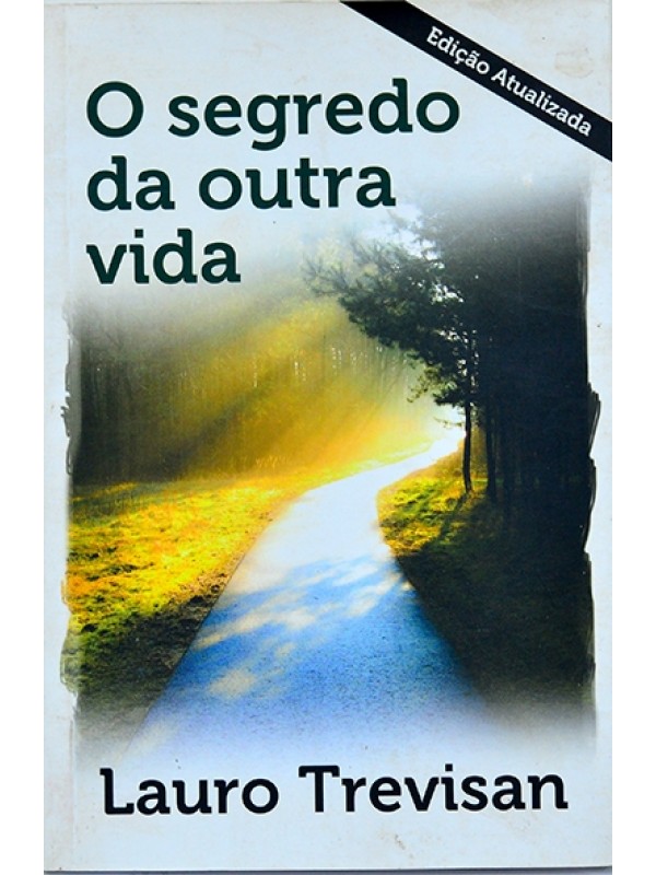 O Segredo da outra vida - Lauro Trevisan