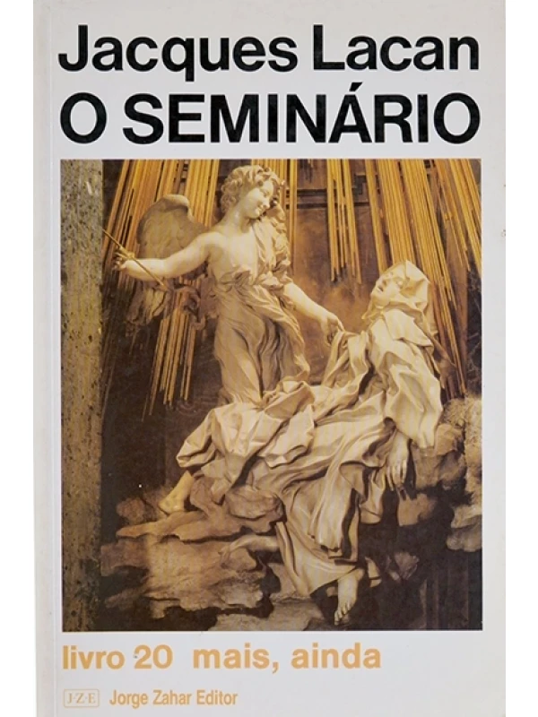 O Seminário - Livro 20 -  mais, ainda - Jacques Lacan