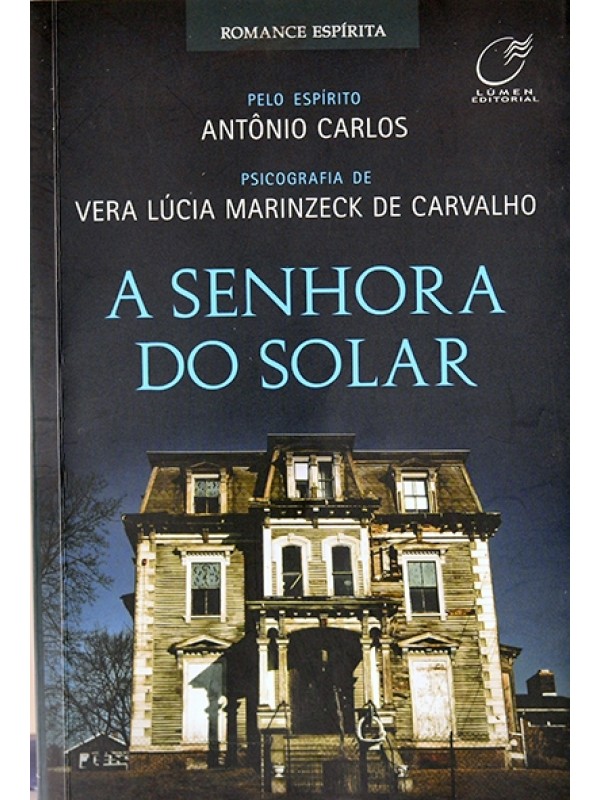 A Senhora do Solar - Vera Lúcia Marinzeck de Carvalho