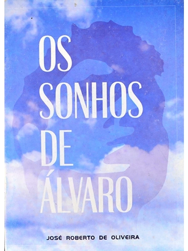 Os sonhos de Álvaro - José Roberto de Oliveira
