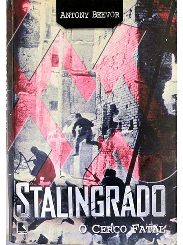 Stalingrado - O Cerco fatal - Antony Beevor