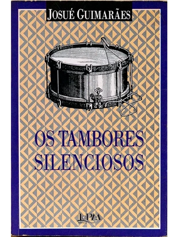 Os Tambores silenciosos - Josué Guimarães
