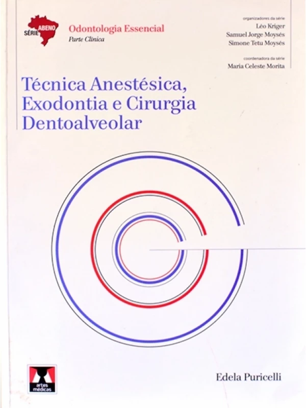 Técnica anestésica, exodontia e cirurgia dentoalveolar - Edela Puricelli