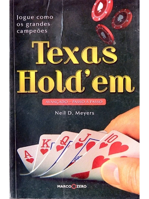 Texas Hold'en avançado passo a passo - Neil Meyers