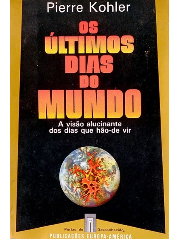 Os Últimos dias do mundo - Pierre Kohler