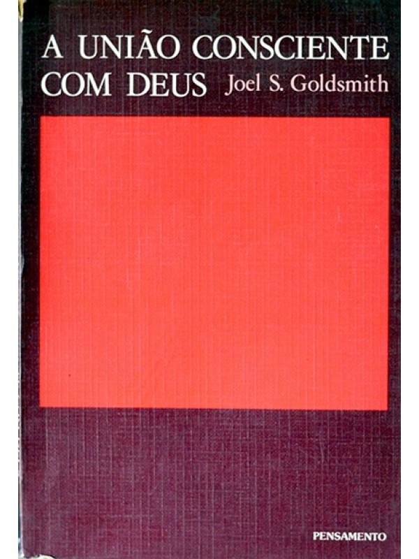 A União consciente com Deus - Joel Goldsmith