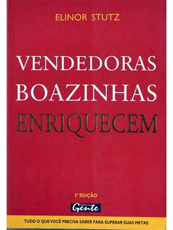 Vendedoras boazinhas enriquecem - Elinor Stutz