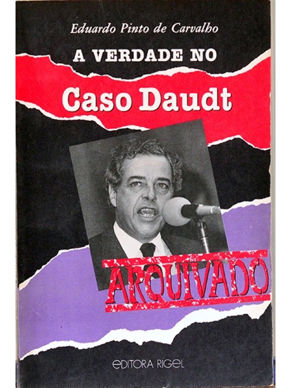 A Verdade no caso Daudt - Eduardo Pinto de Carvalho