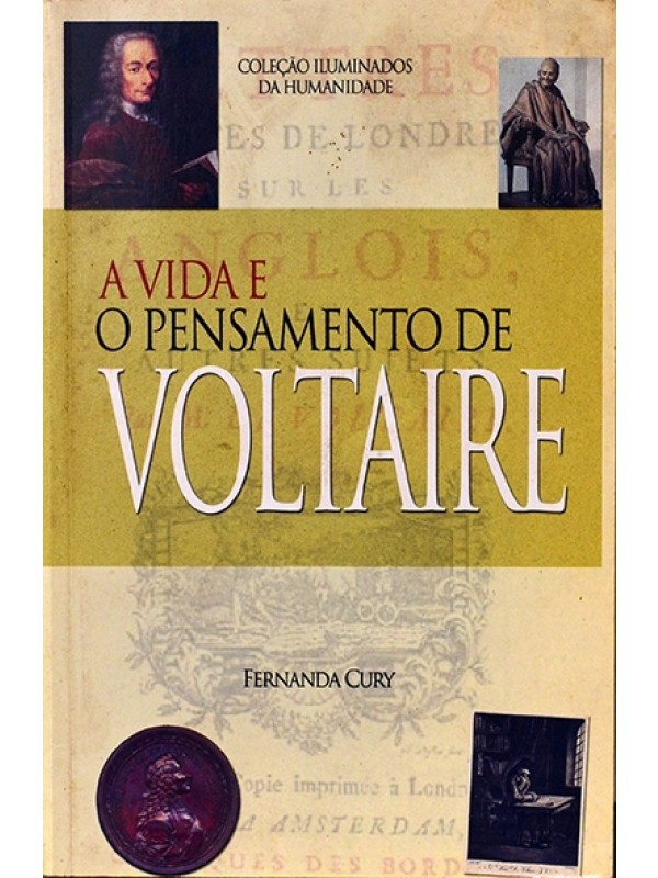 A Vida e o pensamento de Voltaire - Fernanda Cury