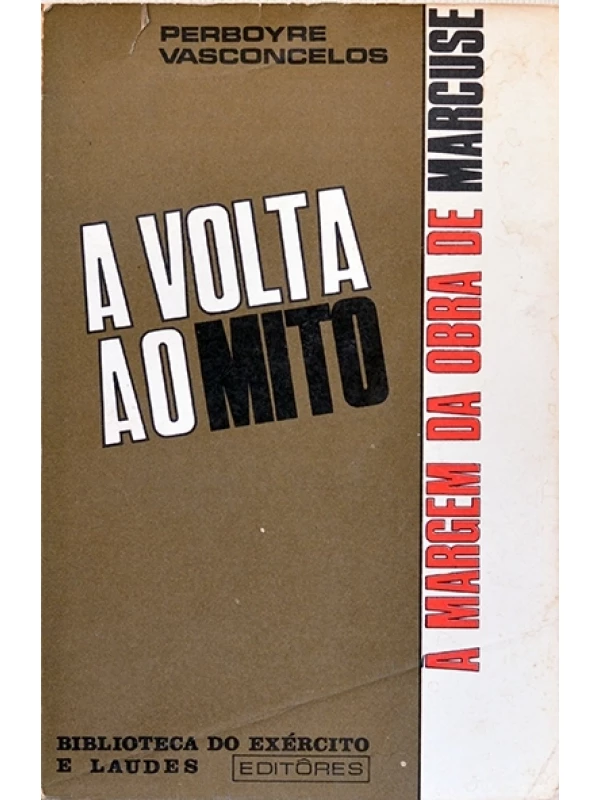A Volta ao mito - À margem da obra de Marcusse - Perboyre Vasconcelos