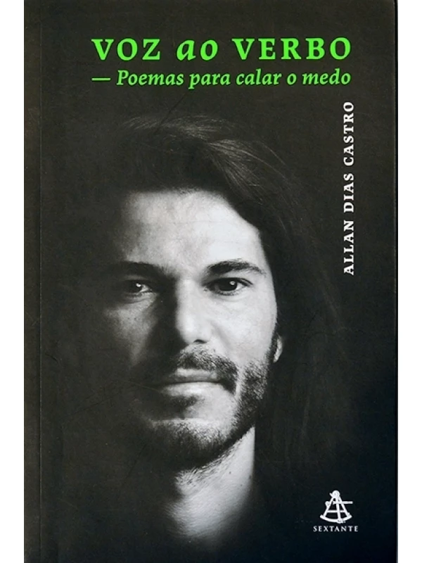 Voz ao verbo - Poemas para calar o medo - Allan Dias Castro