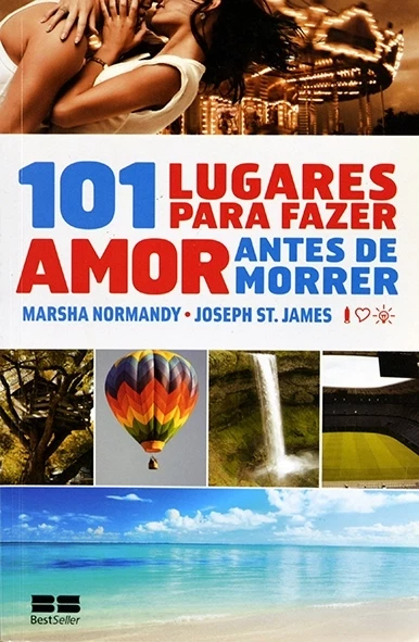 101 Lugares para fazer amor antes de morrer - Marsha Normandy e Joseph St. James