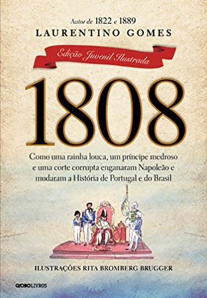 1808 - Edição Juvenil ilustrada - Laurentino Gomes