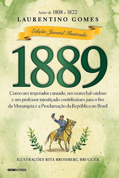 1889 - Edição juvenil ilustrada - Laurentino Gomes