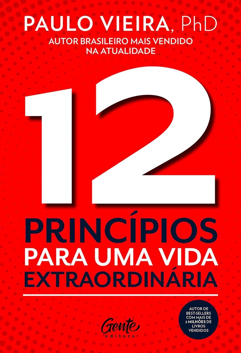 12 Princípios para uma vida extraordinária - Paulo Vieira