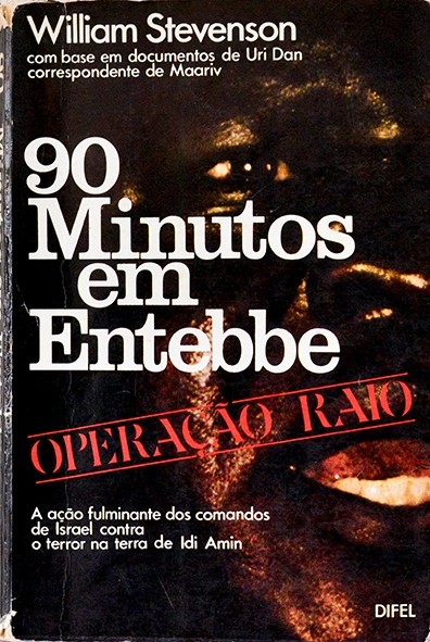 90 minutos em Entebbe - Operação raio - Willian Stevenson