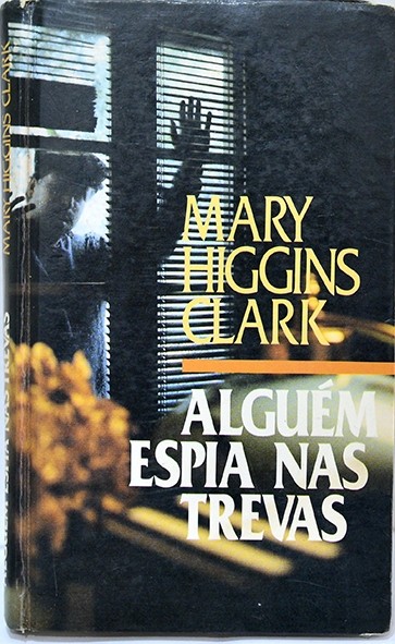 Alguém espia nas trevas - Mary Higgins Clark
