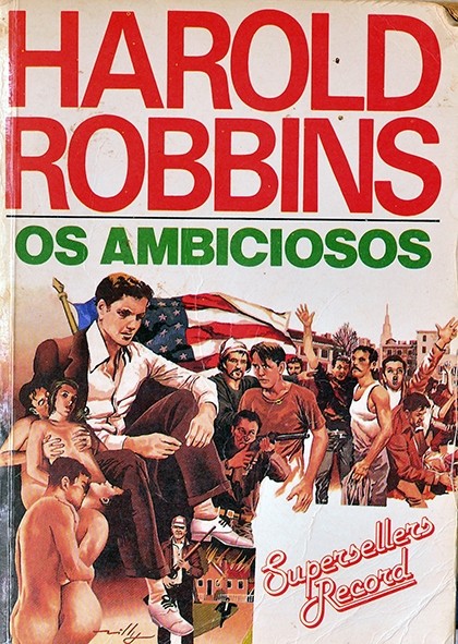Os ambiciosos - Harold Robbins