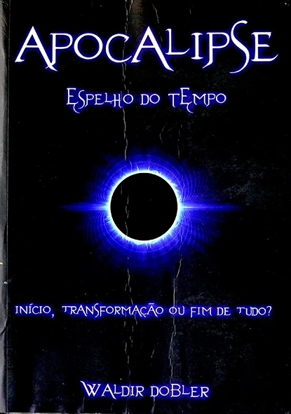 Apocalipse - Espelho do tempo - Waldir Dobler