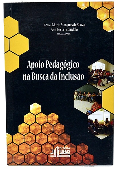 Apoio pedagógico na busca da inclusão - Org. Neusa Maria Marques de Souza e Ana Lúcia Espíndola
