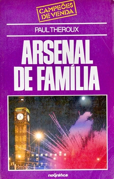 Arsenal de família - Paul Theroux