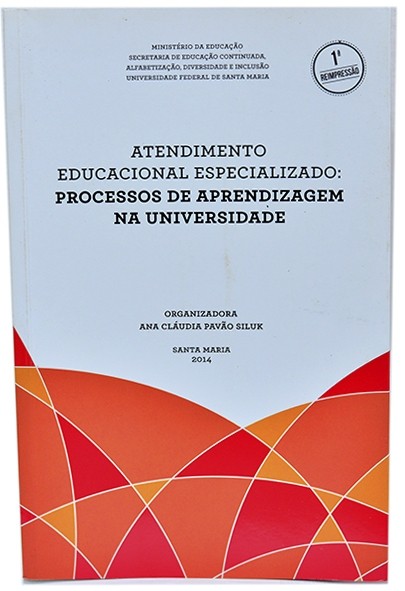 Atendimento Educacional Especializado - Processos de aprendizagem na universidade - Org. Ana Cláudia Pavão Siluk
