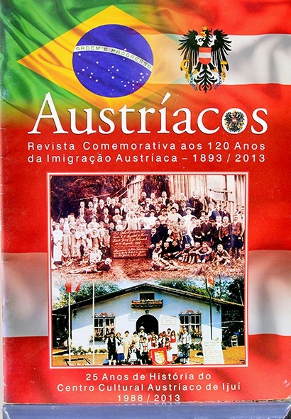 Austríacos - Revista comemorativa aos 120 ans da imigração austríaca - 1893/2013