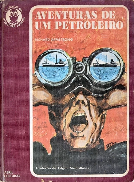 Aventuras de um petroleiro - Richard Armstrong
