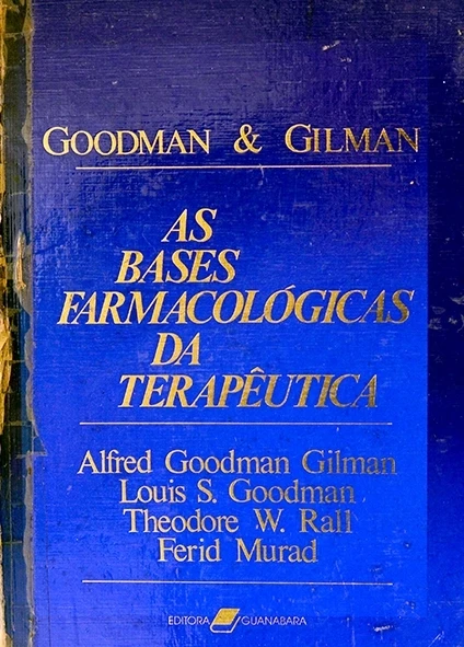 As Bases farmacológicas das terapêuticas - Goodman & Gilman