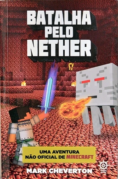Batalha pelo Nether - Uma aventura não oficial de Minecraft - Mark Cheverton