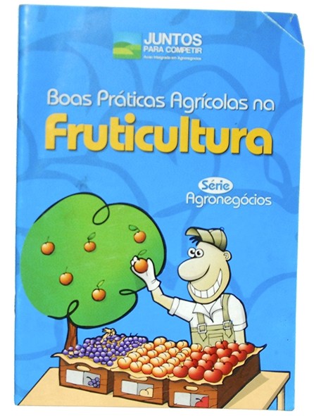 Boas práticas agrícolas na fruticultura - César Luis Girardi