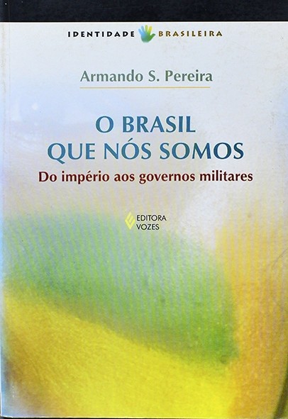 O Brasil Que Nós Somos - Armando Pereira