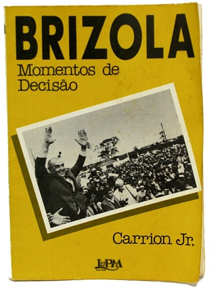 Brizola - Momentos de decisão - Carrion Jr.