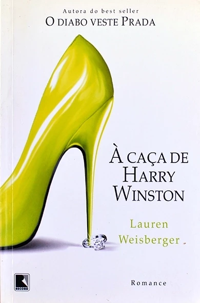 À caça de Harry Winston - Lauren Weisberger