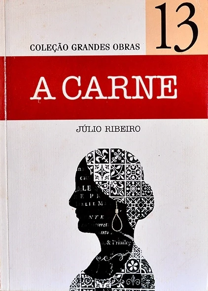A Carne - Júlio Ribeiro - Coleção Grandes Obras Nº 13