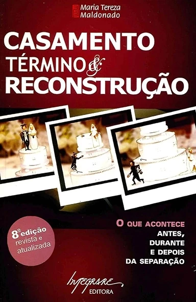 Casamento - término e reconstrução - Maria Tereza Maldonado
