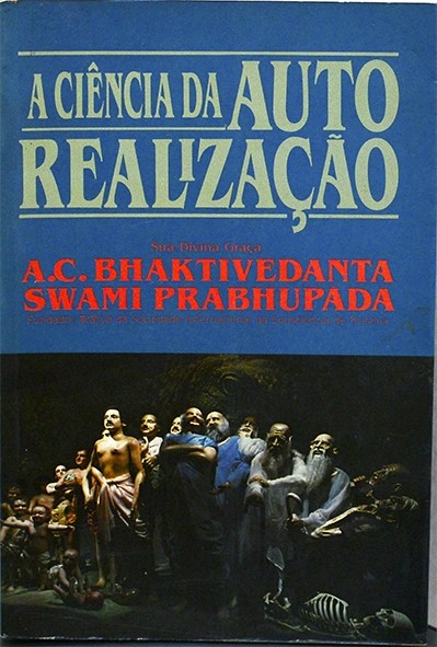 A Ciência da auto realização - A.C. Bhaktivedanta Swami Prabhupada