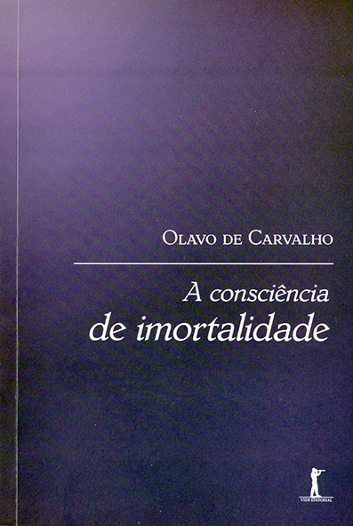 A Consciência de imortalidade - Olavo de Carvalho
