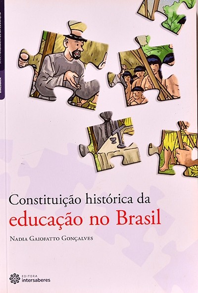 Constituição histórica da educação no Brasil - Nadia Gonçalves