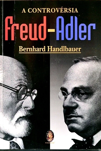 A controvérsia Freud-Adler - Bernhard Handlbauer