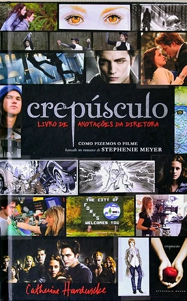 Crepúsculo - Livro de anotações da diretora - Catherine Hardwicke