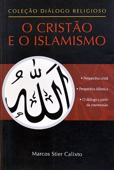 O Cristão e o islamismo - Marcos Stier Calixto