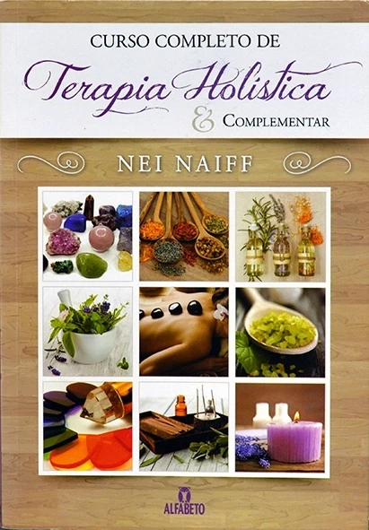 Curso completo de terapia holística & complementar - Nei Naiff