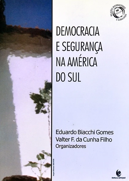 Democracia e segurança na América do Sul - Eduardo Biacchi Gomes e Valter F. da Cunha Filho (org.)