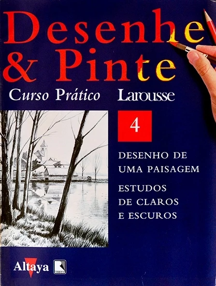 Desenhe e pinte Nº 4 - Curso prático Larousse - Desenho de uma paisagem - Estudos de claros e escuros