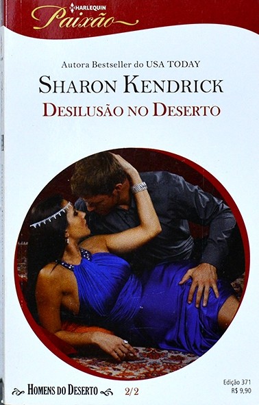 Série Paixão - Desilusão no deserto - Sharon Kendrick
