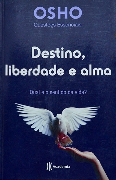 Destino, liberdade e alma - Osho