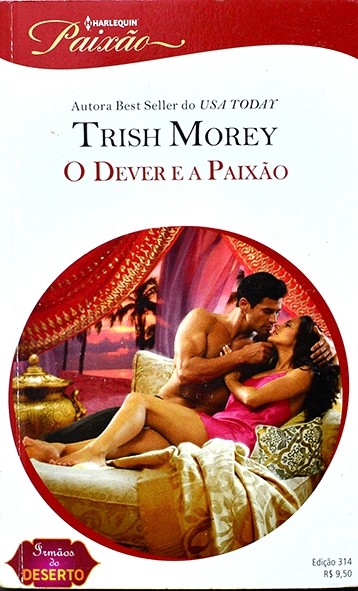 Série Paixão - O Dever e a paixão - Trish Morey